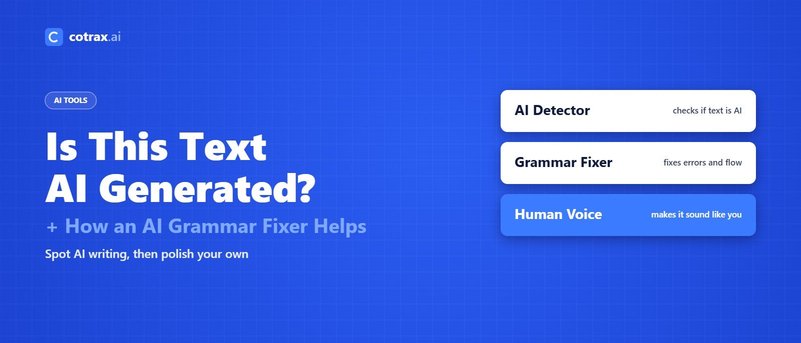 Is this text AI generated? How to check AI writing and fix it with an AI grammar fixer
