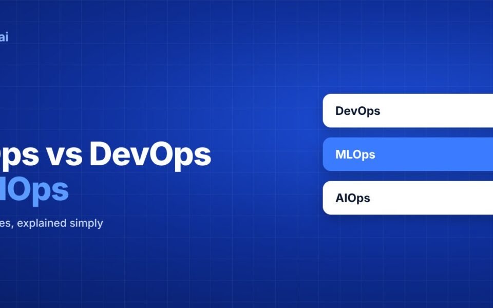 MLOps vs DevOps vs AIOps: Key Differences Explained banner