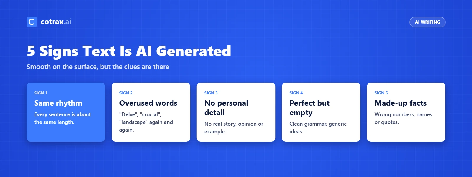 5 signs text is AI generated: same rhythm, overused words, no personal detail, perfect but empty, made-up facts
